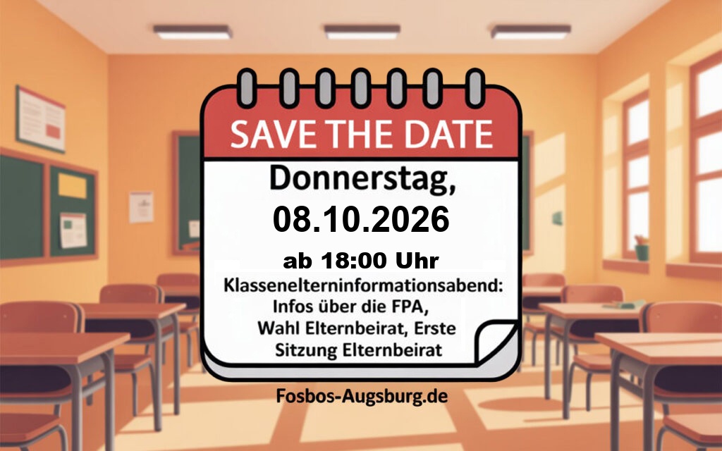 Klassenelterninfoabend inkl. Wahl des Elternbeirates an der FOS Augsburg am Donnerstag, 08.10.26